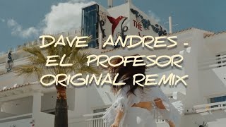 DAVE ANDRES  EL PROFESOR ORIGINAL REMIX [upl. by Nilyarg503]