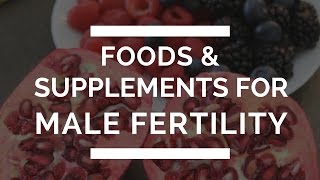 Foods amp Supplements for Male Fertility [upl. by Halie]