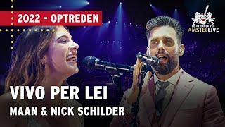 Nick Schilder amp Maan  Vivo Per Lei  De Vrienden van Amstel LIVE 2022 [upl. by Ahsahtan]