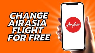 How To Change AirAsia Flight For Free [upl. by Nehte]