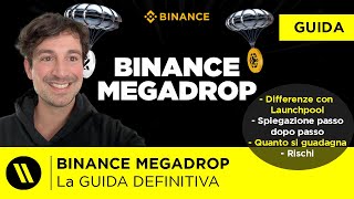 BINANCE MEGADROP La GUIDA DEFINITIVA  Come funziona differenze con LAUNCHPOOL quanto si guadagna [upl. by Chemash721]