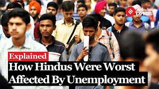 How Hindus Were Worst Affected By Unemployment  Explained Economics [upl. by Aiuqat]