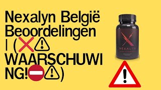 Nexalyn België Beoordelingen  ❌⚠️ WAARSCHUWING⛔️⚠️ Werkt Nexalyn Pills  Nexalyn Supplement [upl. by Oirasor]