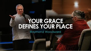 Your Grace Defines Your Place  Raymond Woodward [upl. by Simona]