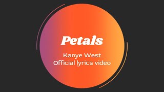 Kanye West  Petals lyricsunreleased [upl. by Oballa]