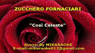 Zucchero Fornaciari  Così Celeste KARAOKE Con cori [upl. by Mariska]