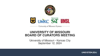 9122024 University of Missouri Board of Curators Meeting [upl. by Anyehs974]