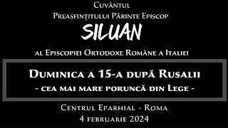 Predica PS Siluan  Duminica a 15a după Rusalii  4 februarie 2024 [upl. by Laohcin]