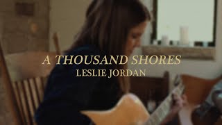 Leslie Jordan  A Thousand Shores Official Acoustic Video [upl. by Midas205]