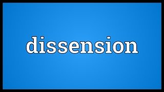 Dissension Meaning [upl. by Cardwell890]