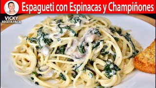 ESPAGUETI CON ESPINACAS Y CHAMPIÑONES CREMOSITO  Vicky Receta Facil [upl. by Ennovi]