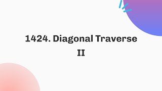 1424 Diagonal Traverse II  November  Java  C [upl. by Ahseena]