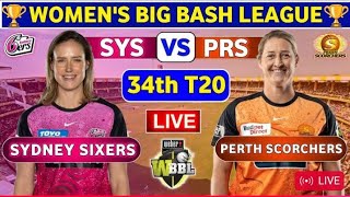 Sydney Sixers Women vs Perth Scorchers Women Live  SYSW vs PRSW 34th T20 Match Live [upl. by Anaujat]