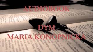 🎧 Dym 🎧 Maria Konopnicka Audiobook Lektury szkolne [upl. by Adalia]