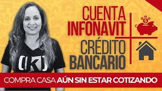 Cuenta Infonavit más Crédito Bancario  ¿Cómo funciona ¿Te conviene [upl. by Arty]