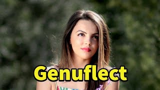 Genuflect Meaning amp Example Sentence [upl. by Kristal161]