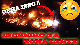 INCÊNDIO NA ZONA LESTE CIDADE TIRADENTES [upl. by Cinderella404]