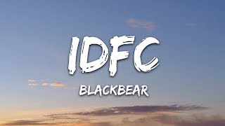 blackbear  idfc Lyrics [upl. by Proffitt]