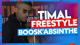 Timal  Freestyle BooskAbsinthe [upl. by Aneahs]