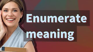 Enumerate  meaning of Enumerate [upl. by Anibur]