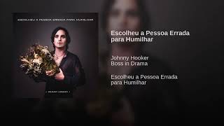 Escolheu a Pessoa Errada para Humilhar  Johnny Hooker áudio [upl. by Redmund]