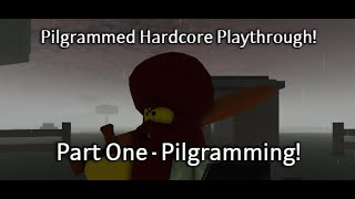 Pilgrammed Hardcore  Part One Pilgramming [upl. by Broderick]