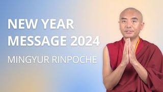 New Year Message 2024 with Yongey Mingyur Rinpoche [upl. by Jerrold]