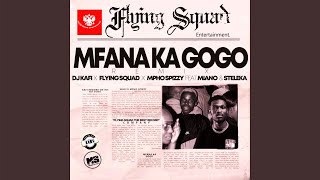 Dj Kafi Flying Squad amp Mpho Spizzy  Mfana Ka Gogo Remix Official Audio feat Miano amp Steleka [upl. by Marriott]