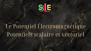 Potentiel électromagnétique Scalaire et vectoriel [upl. by Neddra693]