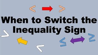 When Do You Need to Change Inequality Signs [upl. by Halehs]