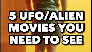 5 Of The Best AlienUFO Movies You Need To See [upl. by Narcis304]