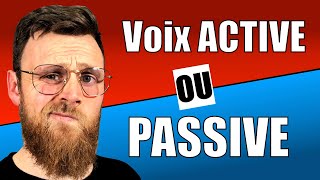 La Voix PASSIVE et la Voix ACTIVE [upl. by Anhavas]