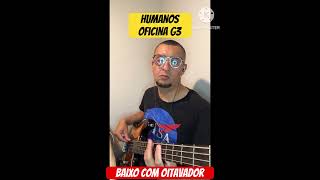 oficinag3 ddgreload bass Humanos oficina G3 Baixo com Oitavador [upl. by Nuahsad]