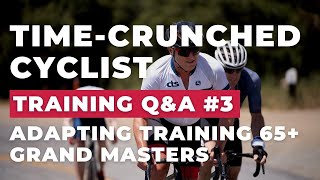 TimeCrunched Cyclist QampA Adapting Training for 65 Grand Masters Cyclists [upl. by Breech]