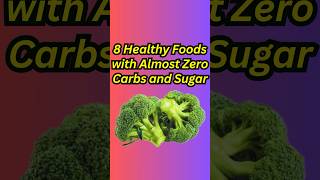 8 HEALTHIEST Foods With Almost Zero Carbs and Sugar weightloss lowcarbdiet nosugardiet shorts [upl. by Anavahs]