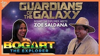 BOGART THE EXPLORER MEETS ZOË SALDANA Marvels Guardians of the Galaxy [upl. by Nanfa]