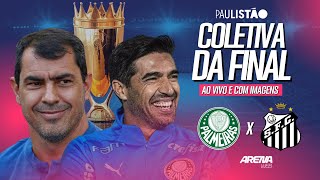 COLETIVA ABEL FERREIRA e FÁBIO CARILLE  AO VIVO  Final Paulistão 2024 [upl. by Georg]