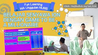 Belajar Senyawa Ion Dengan Game to be a Millionaire  Fun Learning Kimia MA Unggulan Nuris Jember [upl. by Oilenroc]