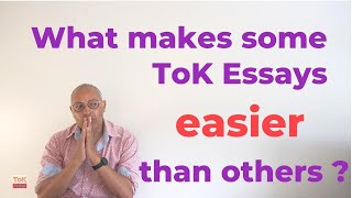 What makes some ToK Essays easier than others [upl. by Arednaxela]