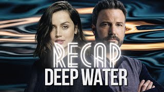 Deep Water  Full Movie Recap  Movie Explained  Serious Spoilers [upl. by Enneire978]