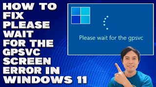 How To Fix Please Wait For The GPSVC Screen Error in Windows 11 Solution [upl. by Brelje]