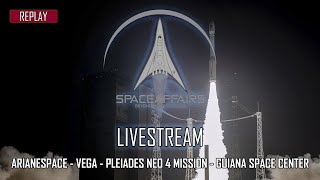 Arianespace  Vega  Pleiades Neo 4 Mission  Guiana Space Center  August 17 2021 [upl. by Hungarian]