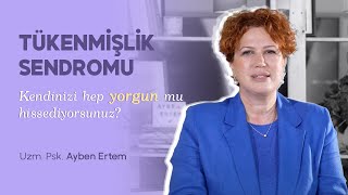 Tükenmişlik Sendromu Nedir  Sürekli Yorgun Hissetmek [upl. by Neliak]