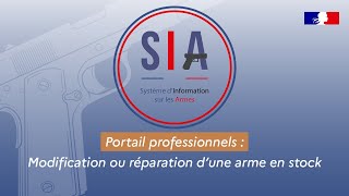 Tutoriel SIA  Portail professionnels  Modification ou réparation dune arme en stock [upl. by Witt]