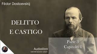 18 DELITTO E CASTIGO  Parte 3  Capitolo 4  F Dostoëvskij  Audiolibro Integrale [upl. by Nolitta]