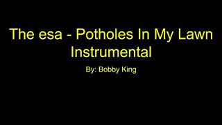 The esa  Potholes In My Lawn Instrumental [upl. by Elsbeth30]