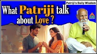 What Patriji talk about Love   Patriji Daily Wisdom  patriji pmcenglish pssm [upl. by Lomaj]