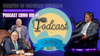 DESAFIOS DO CONCURSO UNIFICADO PARA AUDITOR FISCAL AGROPECUÁRIO  PODCAST CRMV RIO 1 [upl. by Noyrb771]