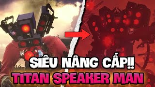 TITAN SPEAKER MAN SẼ GIẢI CỨU TẤT CẢ LIỆU TITAN SPEAKER MAN SẼ MẠNH HƠN NHƯ THẾ NÀO SAU NÂNG CẤP [upl. by Sineray753]