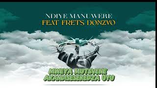 Mambo Dhuterere  Ndiye Manuwero Lyrics Feat FretsDonzvo95 [upl. by Eelatsyrc]